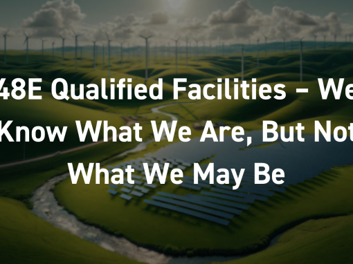 48E Qualified Facilities – We Know What We Are, But Not What We May Be